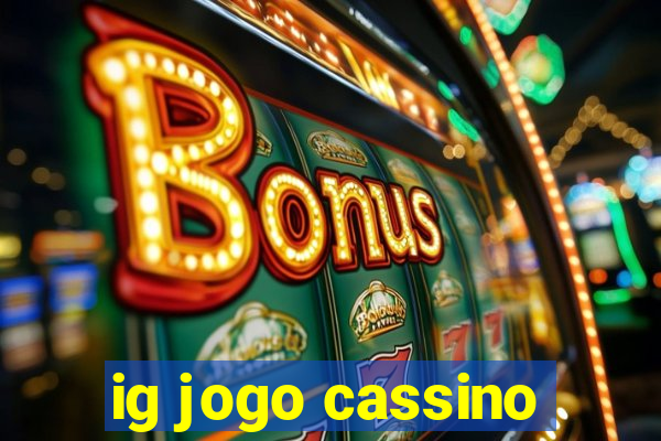 ig jogo cassino